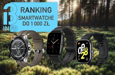 Szukasz taniego smartwatcha w 2024 roku? Sprawdź najlepsze modele za mniej niż 1000 złotych