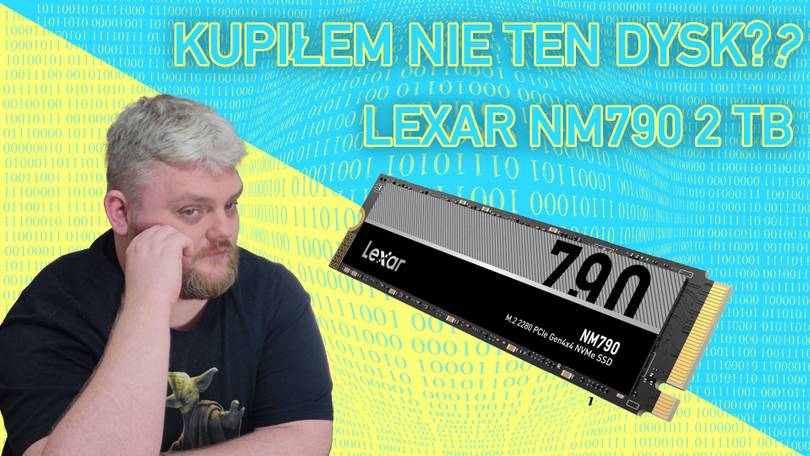 Sprawdziłem LEXAR NM790 2 TB. Czy kupiłem nie ten dysk NVMe?