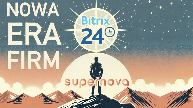 Bitrix24 Supernova to nowy najjaśniejszy punkt na niebie. Twoja firma nie może go przegapić