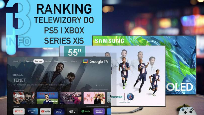 Jaki najlepszy telewizor do PS5 i Xbox Series X|S? Najlepsze modele w 2023 do 2500, 3500, 4000 i 6000 złotych