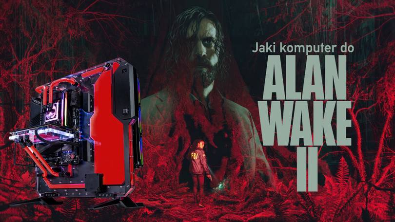 Ta gra zmusza do zakupu nowego PC – podpowiadamy jaki komputer do Alan Wake 2