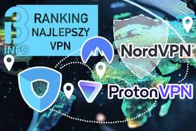 Najlepsze sieci VPN 2023. Który VPN wybrać?